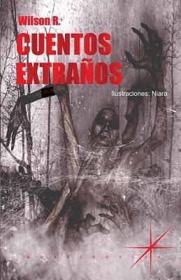 Cuentos Extranos - Wilson R