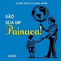 Cover-Bild zum Titel 'Não seja um Painaca!' von 'Valdeci Justino da Silva Junior'