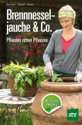 Cover-Bild zum Titel 'Brennnesseljauche & Co.' von 'Bernard Bertrand, Jean P Collaert, Eric Petiot'