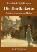 Cover-Bild zum Titel 'Die Dorfkokette' von 'Friedrich Spielhagen'