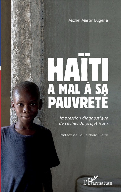 Haïti a mal à sa pauvreté - Michel Martin Eugène