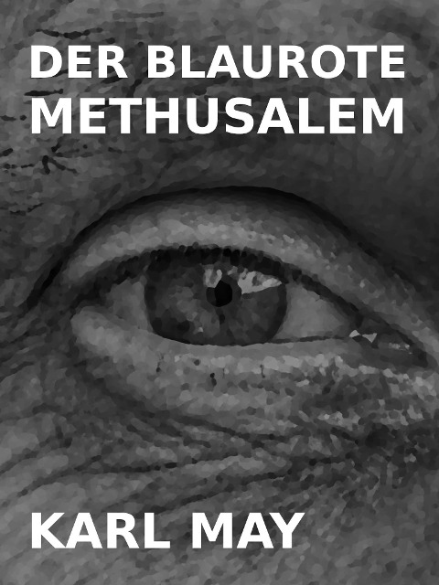 Der blaurote Methusalem - Karl May