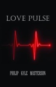 Cover-Bild zum Titel 'Love Pulse' von 'Philip Kyle Masterson'