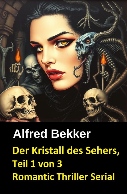 Der Kristall des Sehers, Teil 1 von 3 (Romantic Thriller Serial) - Alfred Bekker