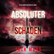 Cover-Bild zum Titel 'Absoluter Schaden (Ein Jake Mercer Politthriller ¿ Band 2)' von 'Jack Mars'