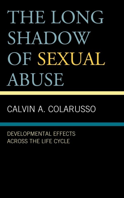 Long Shadow of Sexual Abuse - Calvin A. Colarusso
