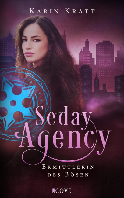 Seday Agency 1: Ermittlerin des Bösen (Seday Academy 11) - Karin Kratt