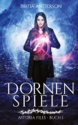 Cover-Bild zum Titel 'Dornenspiele: Astoria Files 1' von 'Brida Anderson'