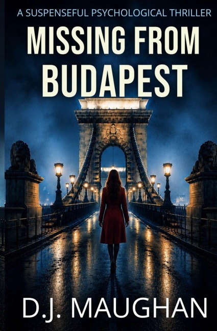 Missing From Budapest - D J Maughan