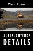 Cover-Bild zum Titel 'Aufleuchtende Details' von 'Péter Nádas'