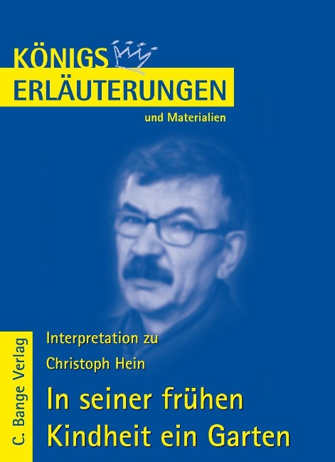 In seiner frühen Kindheit ein Garten von Christoph Hein. Textanalyse und Interpretation. - Christoph Hein
