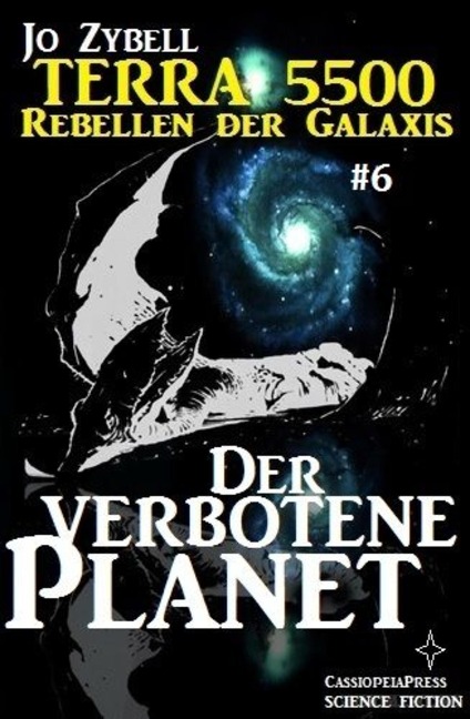 Terra 5500 #6 - Der verbotene Planet - Jo Zybell