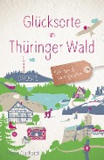 Cover-Bild zum Titel 'Glücksorte im Thüringer Wald' von 'Jessika Fichtel, Anika Luthardt'