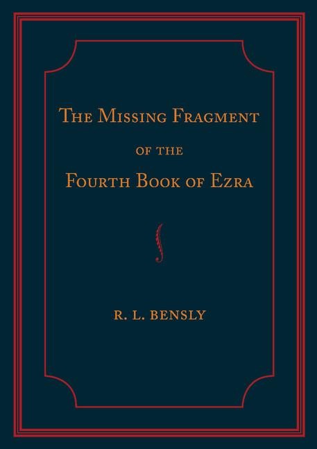 The Missing Fragment of the Fourth Book of Ezra - 