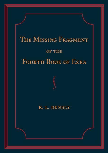 The Missing Fragment of the Fourth Book of Ezra - 