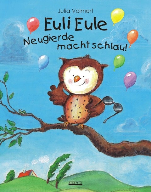 Euli Eule - Neugierde macht schlau! - Julia Volmert