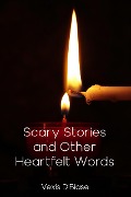 Scary Stories and Other Heartfelt Words - Vexis DiBiase
