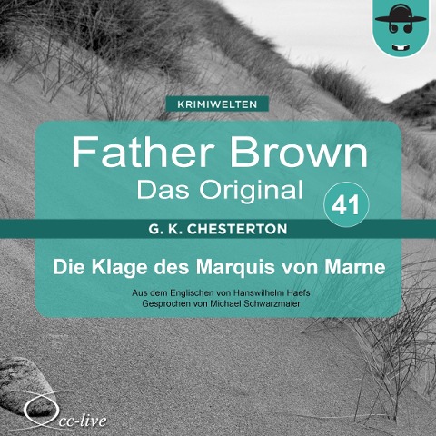 Father Brown 41 - Die Klage des Marquis von Marne (Das Original) - Gilbert Keith Chesterton, Hanswilhelm Haefs