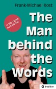 Cover-Bild zum Titel 'The Man behind the Words' von 'Frank-Michael Rost'