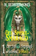Cover-Bild zum Titel 'Der Sphinx Smaragd erscheint: Fantasy: Der Sphinx Smaragd 1' von 'H. Bedford-Jones'