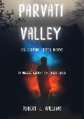 Cover-Bild zum Titel 'Parvati Valley: Das Bermuda-Dreieck Indiens   Das ungelöste Geheimnis von Tausend Jahren' von 'Robert J. Williams'