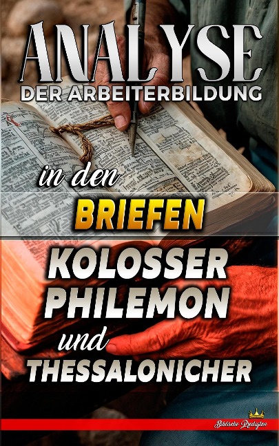 Analyse der Arbeiterbildung in den Briefen an die Kolosser, Philemon und Thessaloniche (Die Lehre von der Arbeit in der Bibel, #30) - Biblische Predigten