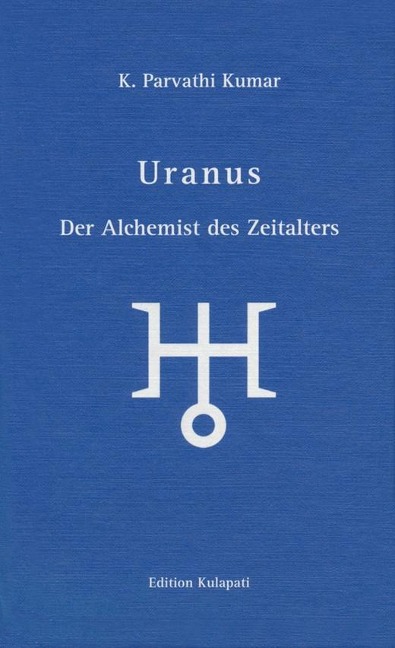 Uranus - Der Alchemist des Zeitalters - K. Parvathi Kumar