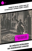 Cover-Bild zum Titel 'Die größten Erzählungen der französischen Literatur' von 'George Sand, Honoré de Balzac, Guy de Maupassant, Alphonse Daudet, Stendhal'