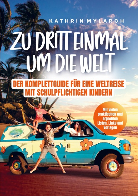 Zu dritt einmal um die Welt - Kathrin Mylarch