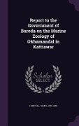 Cover-Bild zum Titel 'Report to the Government of Baroda on the Marine Zoology of Okhamandal in Kattiawar' von 'James Hornell'