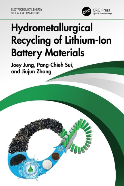 Hydrometallurgical Recycling of Lithium-Ion Battery Materials - Joey Jung, Jiujun Zhang, Pang-Chieh Sui