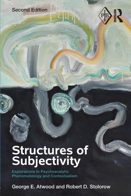 Structures of Subjectivity - George E. Atwood, Robert D. Stolorow