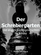 Cover-Bild zum Titel 'Der Schrebergarten' von 'Moritz W. Haus'