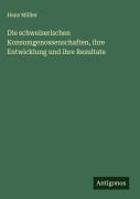 Cover-Bild zum Titel 'Die schweizerischen Konsumgenossenschaften, ihre Entwicklung und ihre Resultate' von 'Hans Müller'