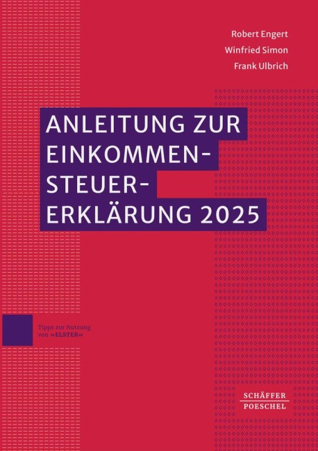 Anleitung zur Einkommensteuererklärung 2025 - Robert Engert, Winfried Simon, Frank Ulbrich