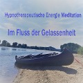 Cover-Bild zum Titel 'Hypnotherapeutische Energie Meditation - Im Fluss der Gelassenheit' von 'Florian Henning, Johannes Göhring'