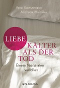 Cover-Bild zum Titel 'Liebe - kälter als der Tod' von 'Vera Kaesemann, Andreas Heineke'