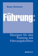 Cover-Bild zum Titel 'Führung: Übungen für das Training mit Führungskräften' von 'Beate Klutmann'