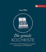 Cover-Bild zum Titel 'Die geniale Kochkiste' von 'Irene Wild'