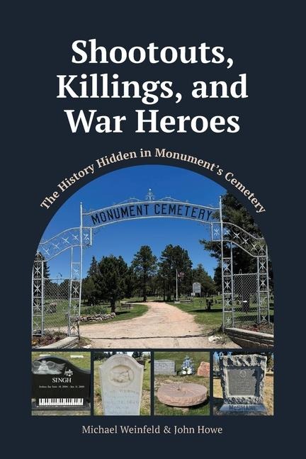 Shootouts, Killings, and War Heroes - Michael Weinfeld, John Howe