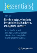 Cover-Bild zum Titel 'Eine kompetenzorientierte Perspektive des Handwerks im digitalen Zeitalter' von 'Marc Ant'