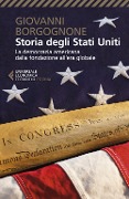 Storia degli Stati Uniti. La democrazia americana dalla fondazione all'era globale - Giovanni Borgognone