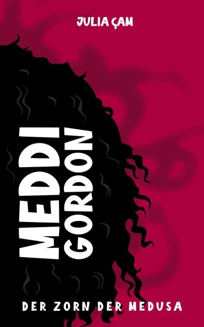 Meddi Gordon: Der Zorn der Medusa - Julia Cam