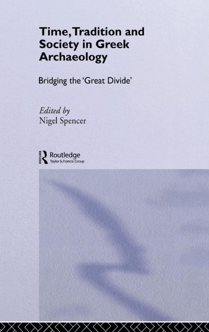 Time, Tradition and Society in Greek Archaeology - 
