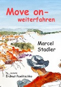 Cover-Bild zum Titel 'Move on - weiterfahren' von 'Marcel Stalder'