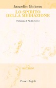 Cover-Bild zum Titel 'Lo spirito della mediazione' von 'Jacqueline Morineau'