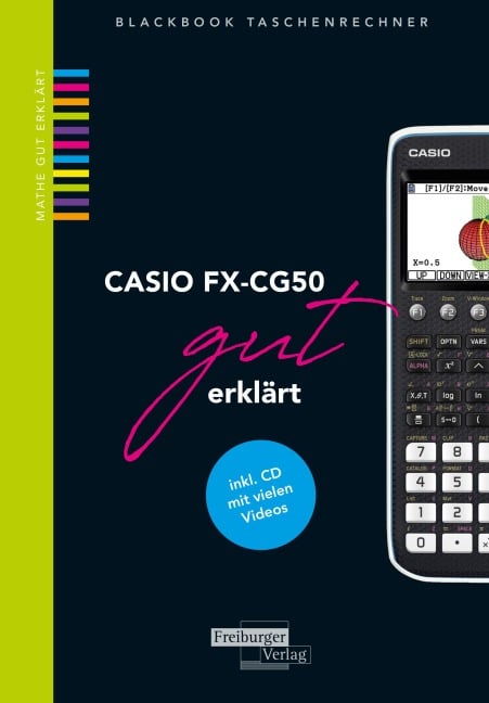 CASIO fx-CG50 gut erklärt - Helmut Gruber, Robert Neumann