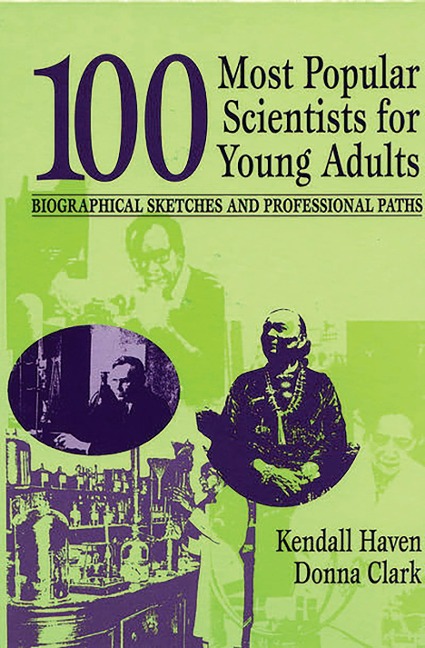 100 Most Popular Scientists for Young Adults - Kendall Haven, Donna Clark