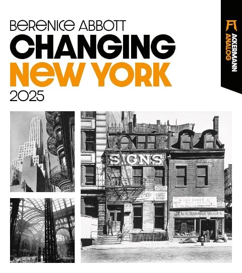 Changing New York Kalender 2025 - Berenice Abbott, Ackermann Kunstverlag