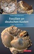 Cover-Bild zum Titel 'Fossilien an deutschen Küsten' von 'Frank Rudolph, Dirk Pittermann, Wolfgang Bilz'